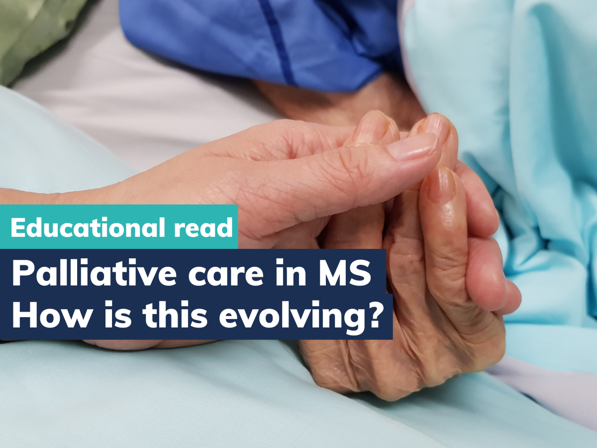 Palliative care in MS – how is this evolving?