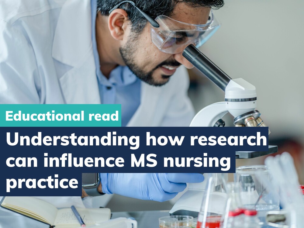Understanding how research can influence MS nursing practice