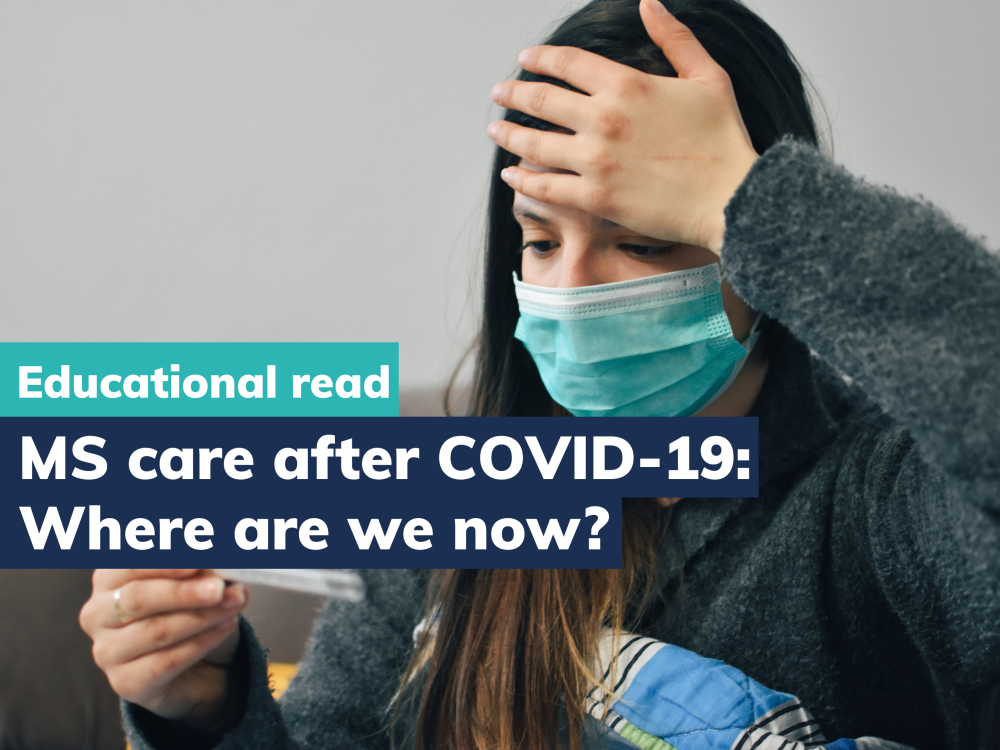 MS care after COVID-19: Where are we now?